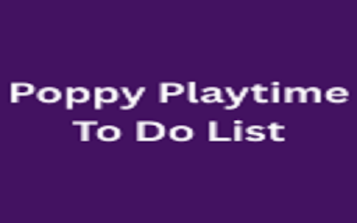 Poppy Playtime To Do List screenshot