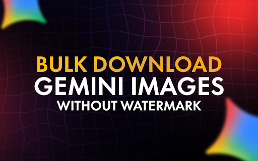 Gemini Image Downloader - Bulk Download & Remove Watermarks screenshot