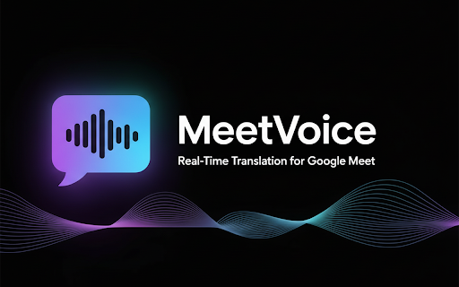 MeetVoice — real-time translation for Google Meet screenshot