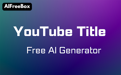 Free AI Youtube Title Generator: AIFreeBox screenshot