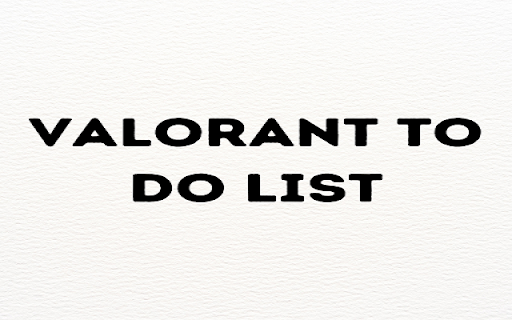 Valorant To Do List screenshot