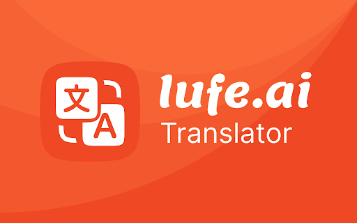 Lufe.ai: AI Automatic Translator - bilingual translate | Select Translate screenshot