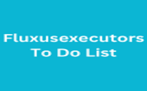 Fluxusexecutors To Do List screenshot
