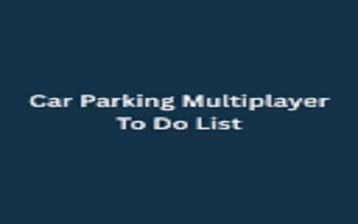 Car Parking Multiplayer To Do List screenshot