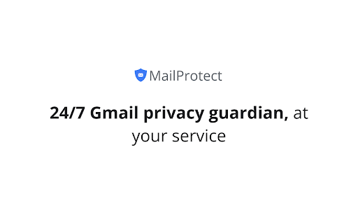 MailProtect: Protect your Gmail privacy for free. screenshot