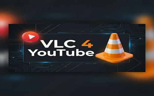 VLC 4 YouTube for Chrome screenshot