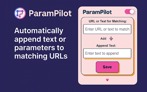 ParamPilot: Automatic URL & Query Parameter Appender screenshot